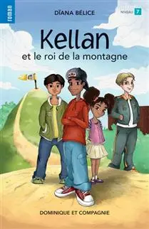 Novel: Kellan et le roi de la montagne, Diana Bélice, Dominique et compagnie (ISBN: 9782897859763)