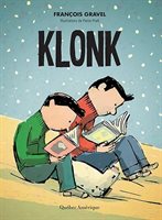 Roman : Klonk, François Gravel, Québec-Amérique (ISBN: 9782764434895)