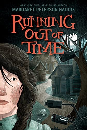 Novel: Running out of time by Margaret Peterson Haddix (ISBN: 9780063306585)