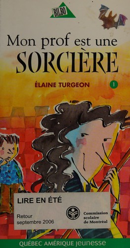Roman : Mon prof est une sorcière, Elaine Turgeon (ISBN: 9782764403686)